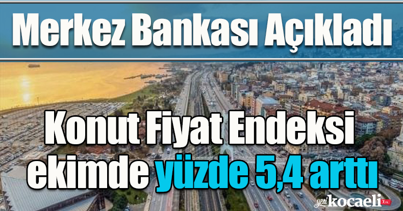 Konut Fiyat Endeksi ekimde yüzde 5,4 arttı