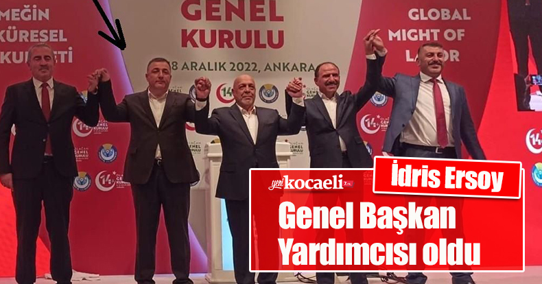 İdris Ersoy Genel Başkan Yardımcısı oldu