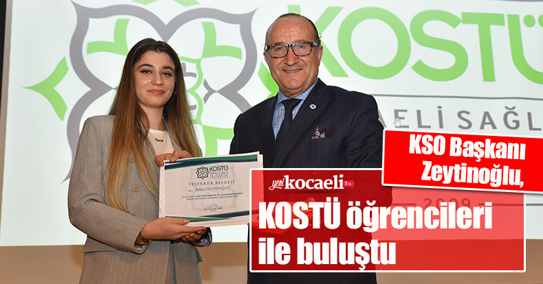 KSO Başkanı Zeytinoğlu, KOSTÜ öğrencileri ile buluştu
