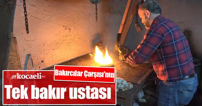 Bakırcılar Çarşısı'nın tek bakır ustası