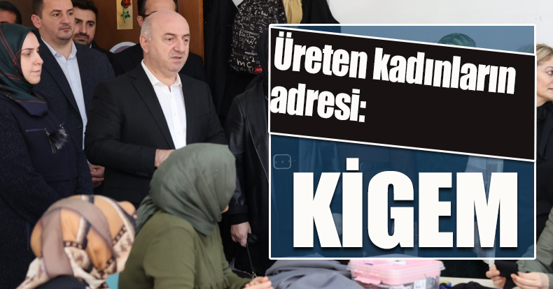 Üreten kadınların adresi: KİGEM