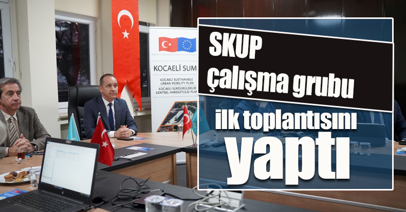 SKUP çalışma grubu ilk toplantısını yaptı
