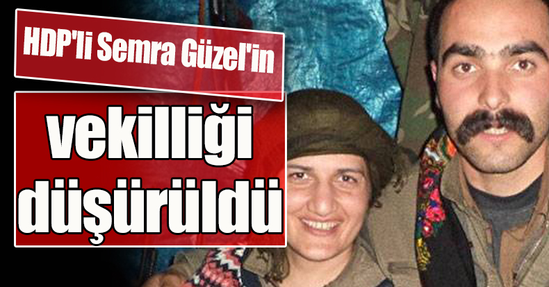 Semra Güzel'in milletvekilliği düşürüldü!