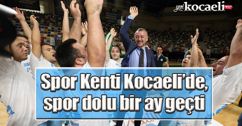 Spor Kenti Kocaeli’de, spor dolu bir ay geçti