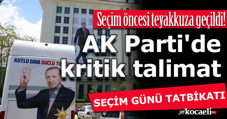 Seçim öncesi teyakkuza geçildi! AK Parti'de kritik talimat