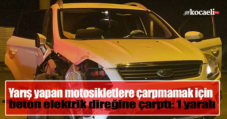 Yarış yapan motosikletlere çarpmamak için beton elektrik direğine çarptı: 1 yaralı