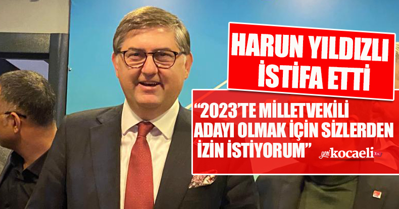 YILDIZLI İSTİFA ETTİ“ÖRGÜT BAŞKANLIĞINDAN MİLLETVEKİLLİĞİNE GİDİLEMEMESİNİ HEP BİRLİKTE KIRACAĞIZ”