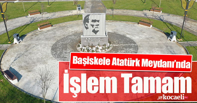 Başiskele Atatürk Meydanı’nda İşlem Tamam