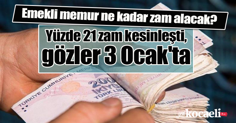 Emekli memur ne kadar zam alacak? Yüzde 21 zam kesinleşti, gözler 3 Ocak'ta