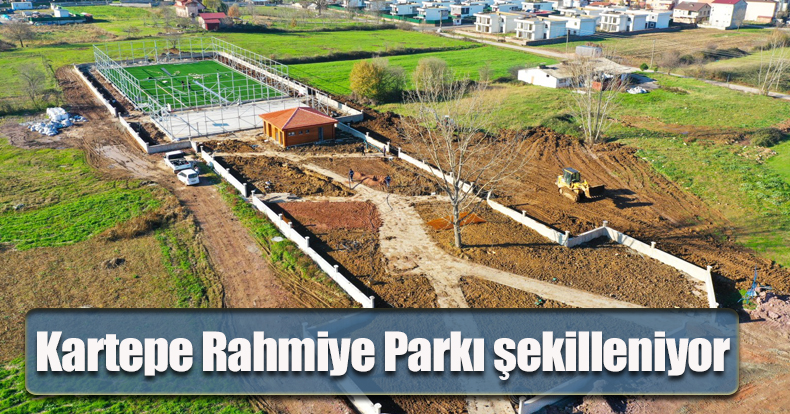 Kartepe Rahmiye Parkı şekilleniyor