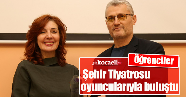 Öğrenciler Şehir Tiyatrosu oyuncularıyla buluştu