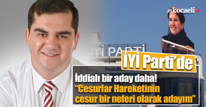 İYİ Parti’de iddialı bir aday daha!