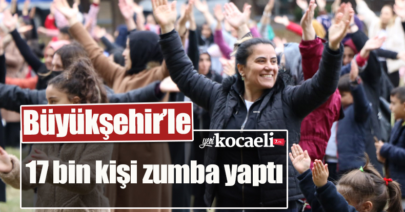 Büyükşehir’le 17 bin kişi zumba yaptı