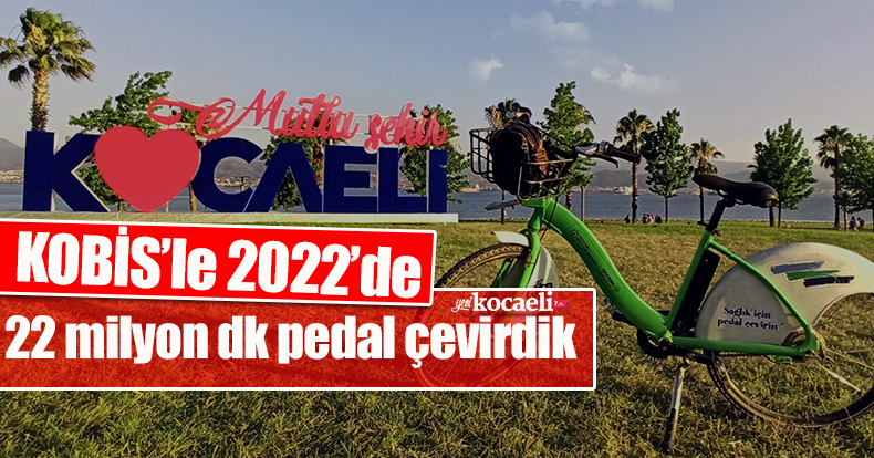 KOBİS’le 2022’de 22 milyon dk pedal çevirdik