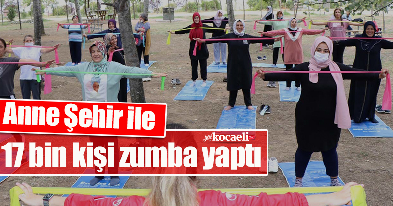 Anne Şehir ile 17 bin kişi zumba yaptı