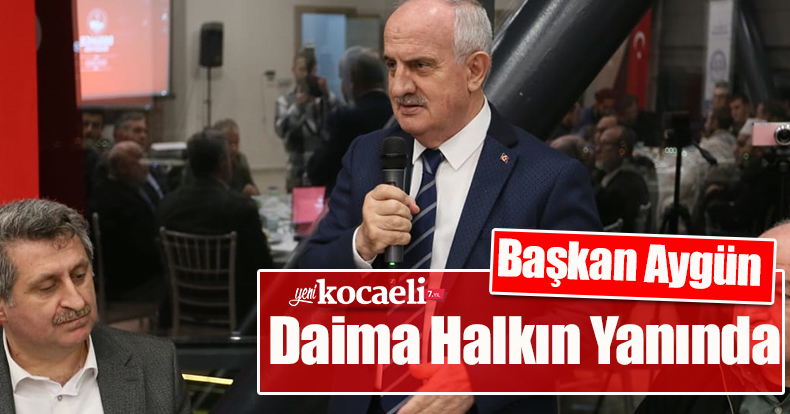 Başkan Aygün, Daima Halkın Yanında