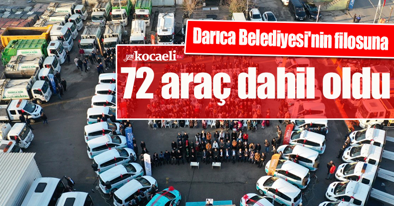 Darıca Belediyesi'nin filosuna 72 araç dahil oldu