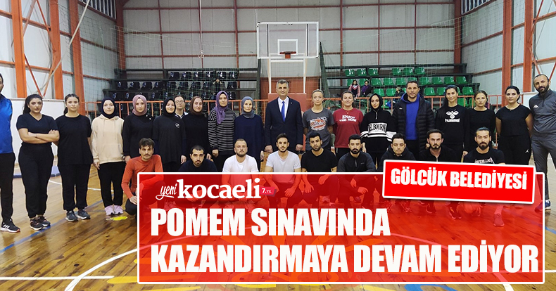 GÖLCÜK BELEDİYESİ POMEM SINAVINDA KAZANDIRMAYA DEVAM EDİYOR