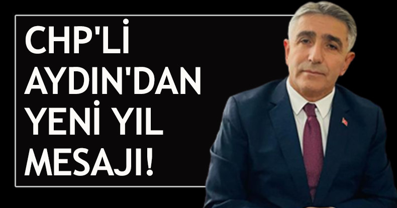 CHP'Lİ AYDIN'DAN YENİ YIL MESAJI!