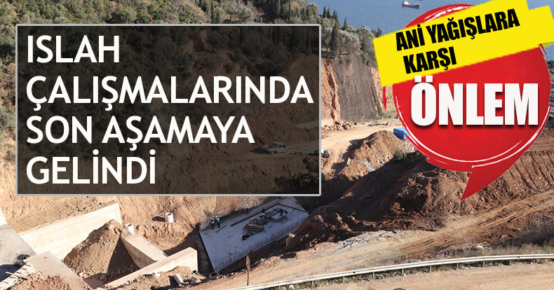 ISLAH ÇALIŞMALARINDA SON AŞAMAYA GELİNDİ