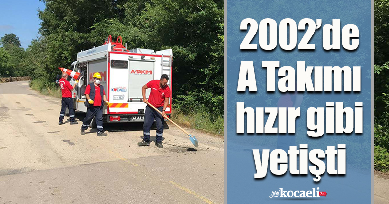 2002’de A Takımı hızır gibi yetişti