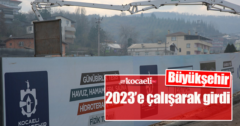Büyükşehir 2023’e çalışarak girdi