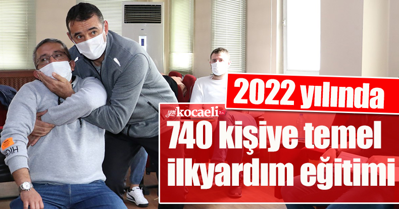 2022 yılında 740 kişiye temel ilkyardım eğitimi