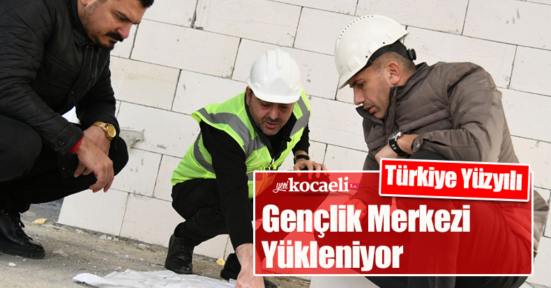 Türkiye Yüzyılı Gençlik Merkezi Yükleniyor