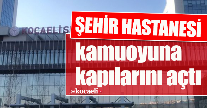 Şehir Hastanesi'nin tanıtımı yapıldı