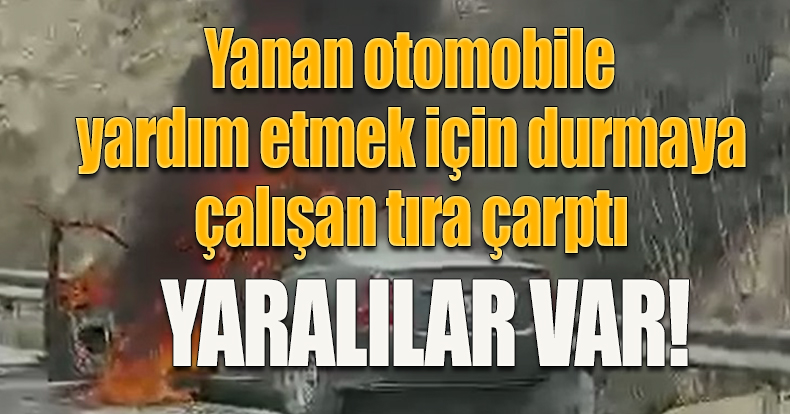 Yanan otomobile yardım etmek için durmaya çalışan tıra çarptı: 4 yaralı