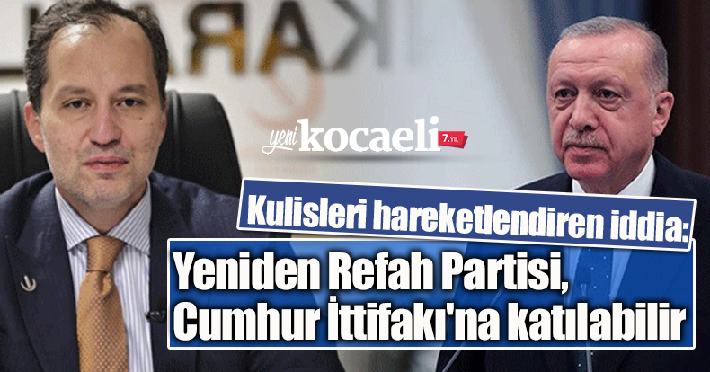 Kulisleri hareketlendiren iddia: Yeniden Refah Partisi, Cumhur İttifakı'na katılabilir