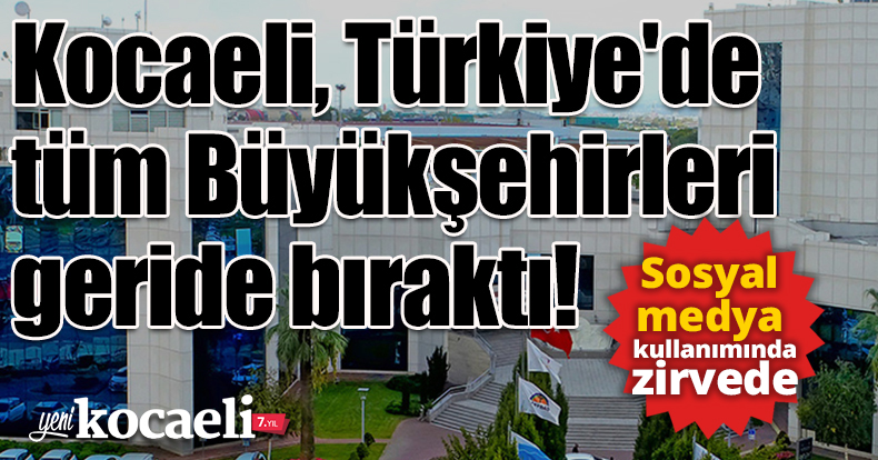 Kocaeli, Türkiye'de tüm Büyükşehirleri geride bıraktı! 