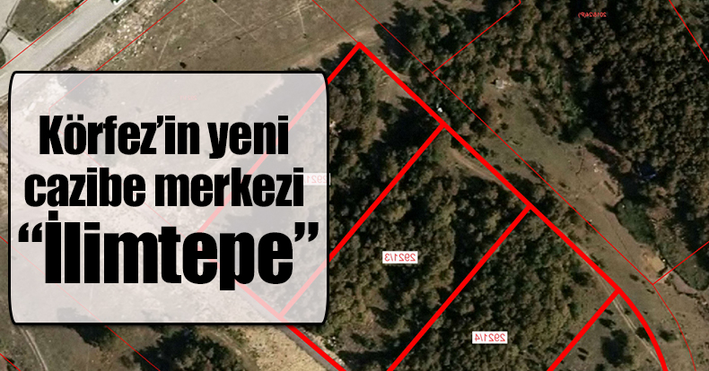 Körfez’in yeni cazibe merkezi: “İlimtepe”