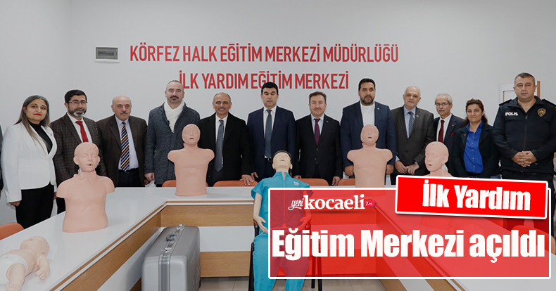 İlk Yardım Eğitim Merkezi açıldı