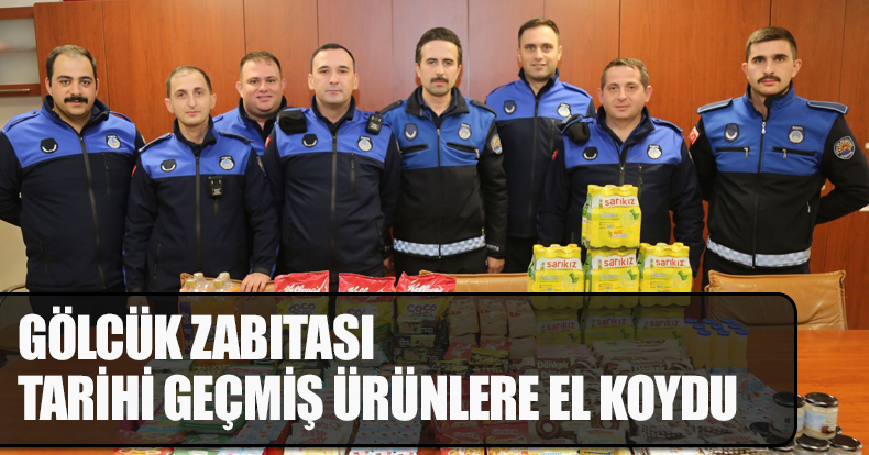 GÖLCÜK ZABITASI TARİHİ GEÇMİŞ ÜRÜNLERE EL KOYDU