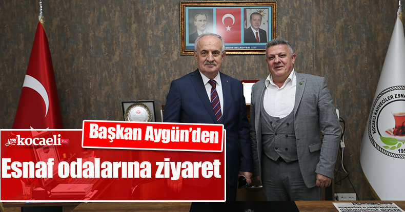 Başkan Aygün’den esnaf odalarına ziyaret