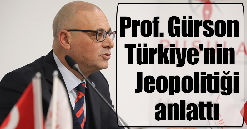 PUSULA Gündem Söyleşisinde Prof. Gürson Türkiye'nin Jeopolitiği anlatı