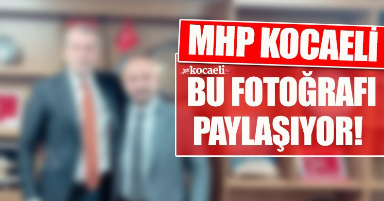 MHP KOCAELİ BU FOTOĞRAFI PAYLAŞIYOR!