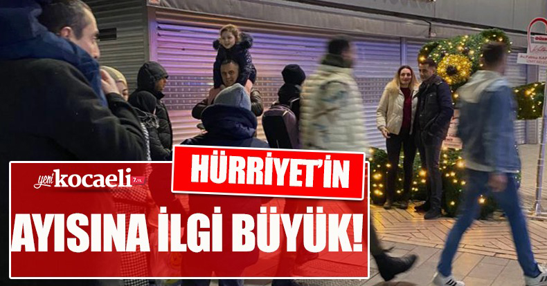 HÜRRİYET’İN AYISINA İLGİ BÜYÜK!