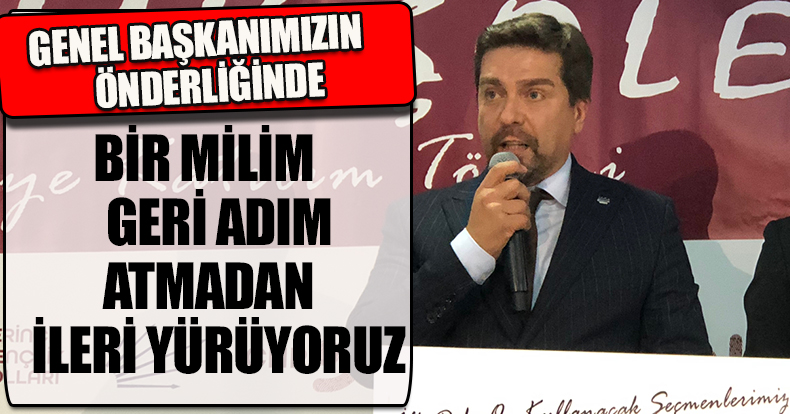 “PARTİMİZİN GÜVENCESİ GENÇLERİMİZDİR”