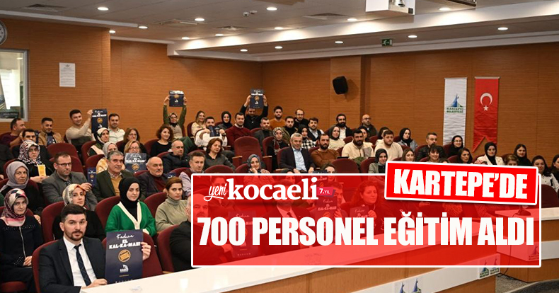 KARTEPE’DE 700 PERSONEL EĞİTİM ALDI