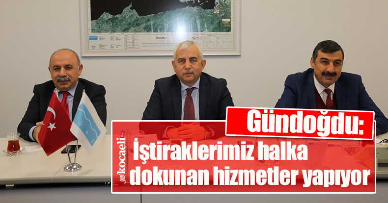 Gündoğdu: İştiraklerimiz halka dokunan hizmetler yapıyor