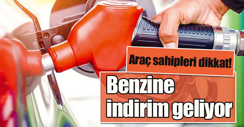 Araç sahipleri dikkat! Benzine indirim geliyor