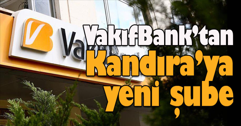 VakıfBank’tan Kandıra’ya yeni şube 
