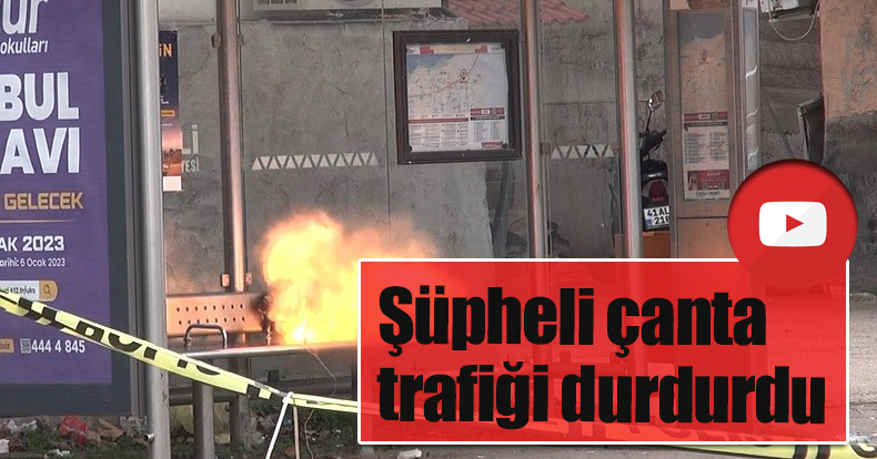 Şüpheli çanta trafiği durdurdu