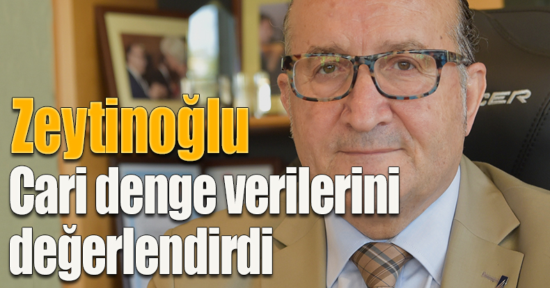 KSO Başkanı Zeytinoğlu cari denge verilerini değerlendirdi
