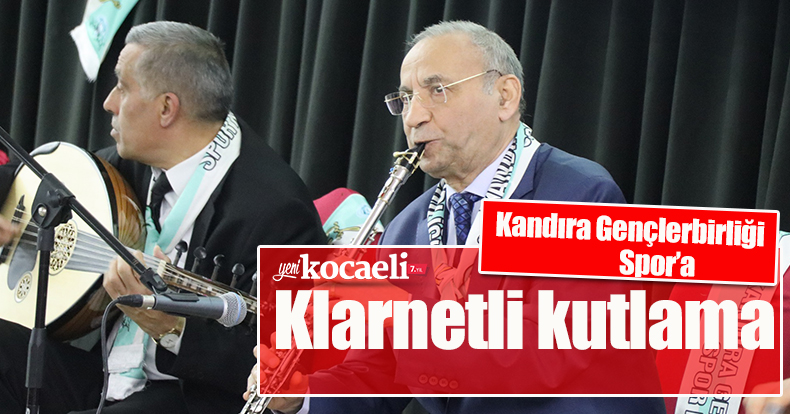 Kandıra Gençlerbirliği Spor’a klarnetli kutlama