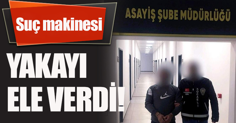 Suç makinesi yakayı ele verdi