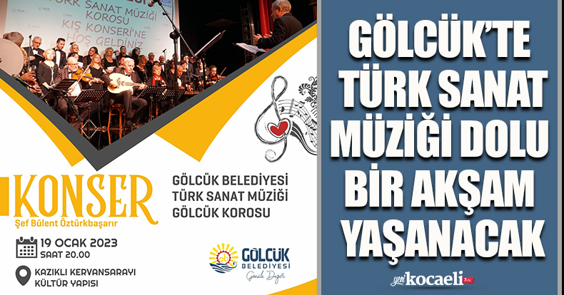 GÖLCÜK’TE TÜRK SANAT MÜZİĞİ DOLU BİR AKŞAM YAŞANACAK