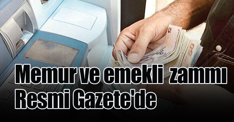Memur ve emekli zammı Resmi Gazete'de